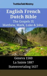 English French Dutch Bible - The Gospels IX - Matthew, Mark, Luke & John