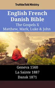 English French Danish Bible - The Gospels X - Matthew, Mark, Luke & John