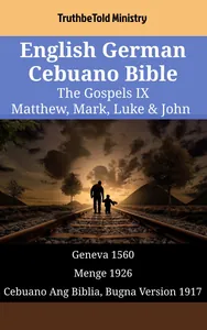 English German Cebuano Bible - The Gospels IX - Matthew, Mark, Luke & John