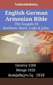 English German Armenian Bible - The Gospels IX - Matthew, Mark, Luke & John