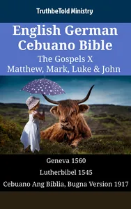 English German Cebuano Bible - The Gospels X - Matthew, Mark, Luke & John