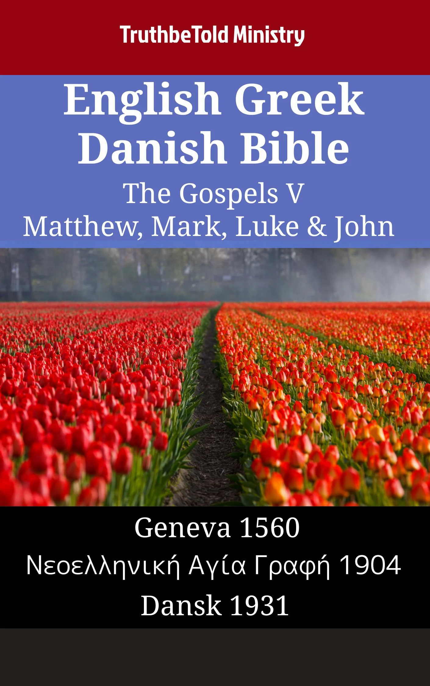 English Greek Danish Bible - The Gospels V - Matthew, Mark, Luke & John