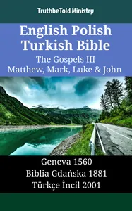 English Polish Turkish Bible - The Gospels III - Matthew, Mark, Luke & John