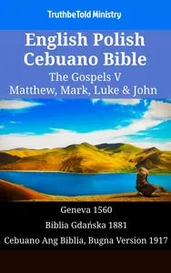 English Polish Cebuano Bible - The Gospels V - Matthew, Mark, Luke & John