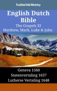 English Dutch Bible - The Gospels XI - Matthew, Mark, Luke & John