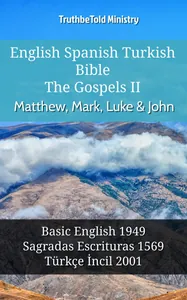 English Spanish Turkish Bible - The Gospels II - Matthew, Mark, Luke & John