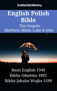 English Polish Bible - The Gospels - Matthew, Mark, Luke & John
