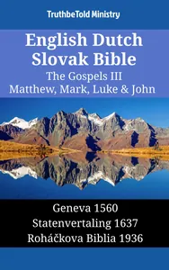 English Dutch Slovak Bible - The Gospels III - Matthew, Mark, Luke & John