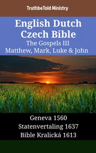 English Dutch Czech Bible - The Gospels III - Matthew, Mark, Luke & John