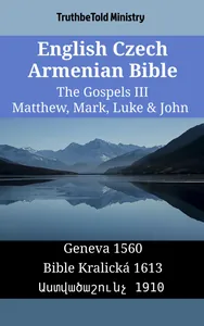 English Czech Armenian Bible - The Gospels III - Matthew, Mark, Luke & John