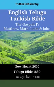 English Telugu Turkish Bible - The Gospels IV - Matthew, Mark, Luke & John
