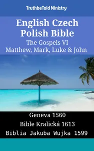 English Czech Polish Bible - The Gospels VI - Matthew, Mark, Luke & John