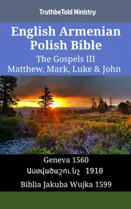 English Armenian Polish Bible - The Gospels III - Matthew, Mark, Luke & John
