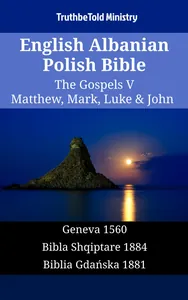 English Albanian Polish Bible - The Gospels V - Matthew, Mark, Luke & John