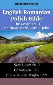 English Romanian Polish Bible - The Gospels VIII - Matthew, Mark, Luke & John