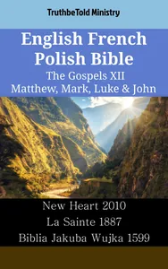 English French Polish Bible - The Gospels XII - Matthew, Mark, Luke & John