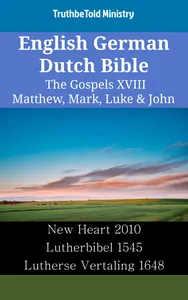 English German Dutch Bible - The Gospels XVIII - Matthew, Mark, Luke & John