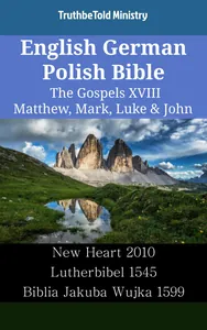 English German Polish Bible - The Gospels XVIII - Matthew, Mark, Luke & John