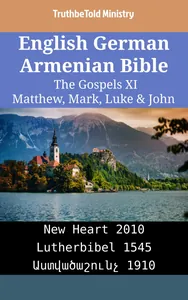 English German Armenian Bible - The Gospels XI - Matthew, Mark, Luke & John