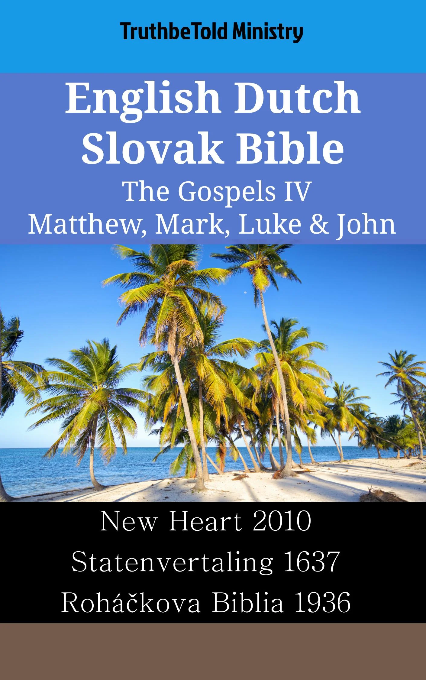 English Dutch Slovak Bible - The Gospels IV - Matthew, Mark, Luke & John