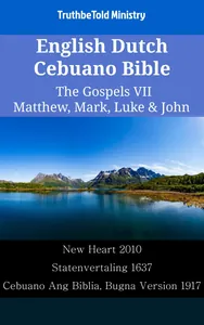 English Dutch Cebuano Bible - The Gospels VII - Matthew, Mark, Luke & John
