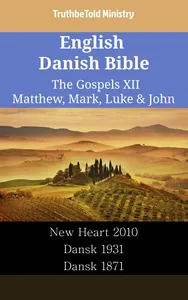 English Danish Bible - The Gospels XII - Matthew, Mark, Luke & John