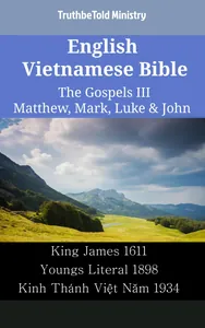 English Vietnamese Bible - The Gospels III - Matthew, Mark, Luke & John