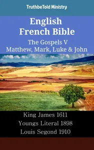 English French Bible - The Gospels V - Matthew, Mark, Luke & John