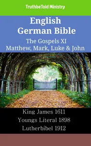 English German Bible - The Gospels XI - Matthew, Mark, Luke & John