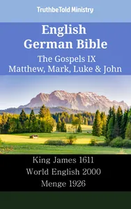 English German Bible - The Gospels IX - Matthew, Mark, Luke & John