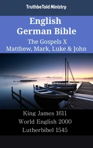 English German Bible - The Gospels X - Matthew, Mark, Luke & John