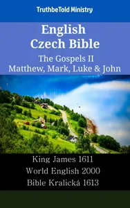 English Czech Bible - The Gospels II - Matthew, Mark, Luke & John
