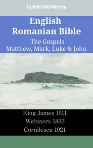 English Romanian Bible - The Gospels - Matthew, Mark, Luke & John