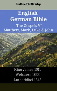 English German Bible - The Gospels VI - Matthew, Mark, Luke & John