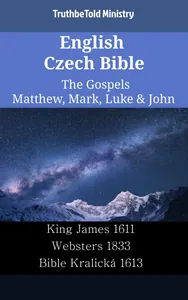 English Czech Bible - The Gospels - Matthew, Mark, Luke & John