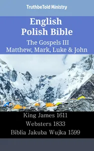 English Polish Bible - The Gospels III - Matthew, Mark, Luke & John