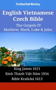 English Vietnamese Czech Bible - The Gospels II - Matthew, Mark, Luke & John