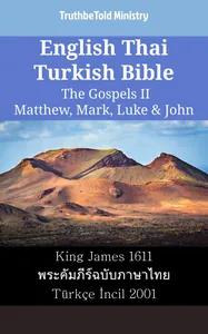 English Thai Turkish Bible - The Gospels II - Matthew, Mark, Luke & John