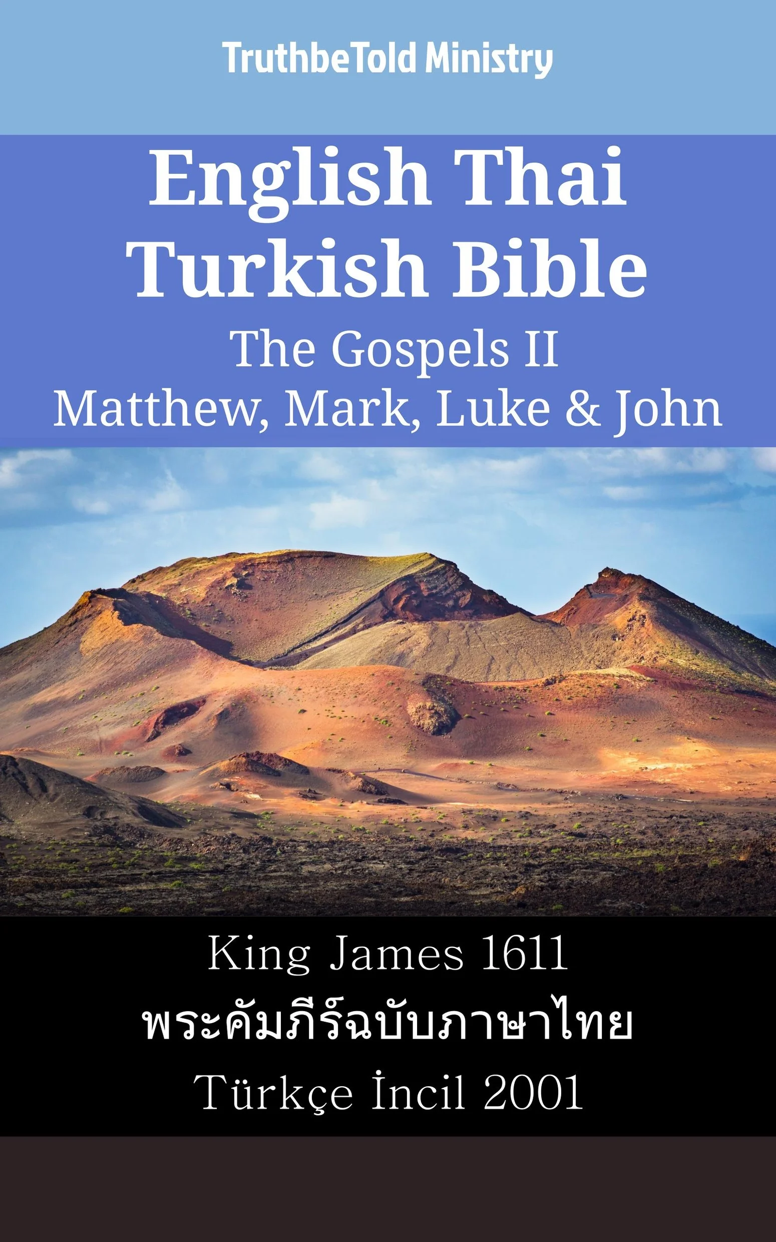 English Thai Turkish Bible - The Gospels II - Matthew, Mark, Luke & John