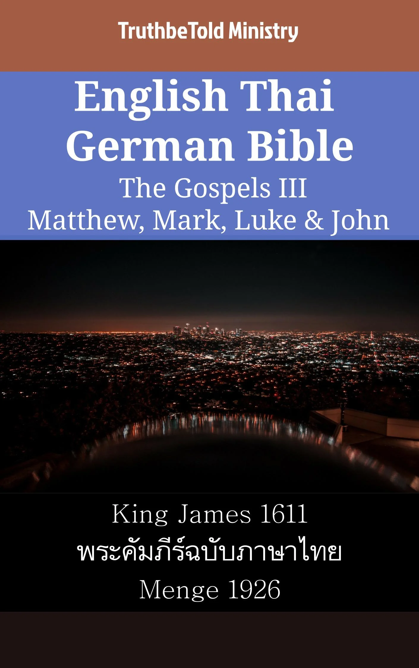 English Thai German Bible - The Gospels III - Matthew, Mark, Luke & John
