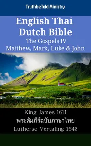 English Thai Dutch Bible - The Gospels IV - Matthew, Mark, Luke & John
