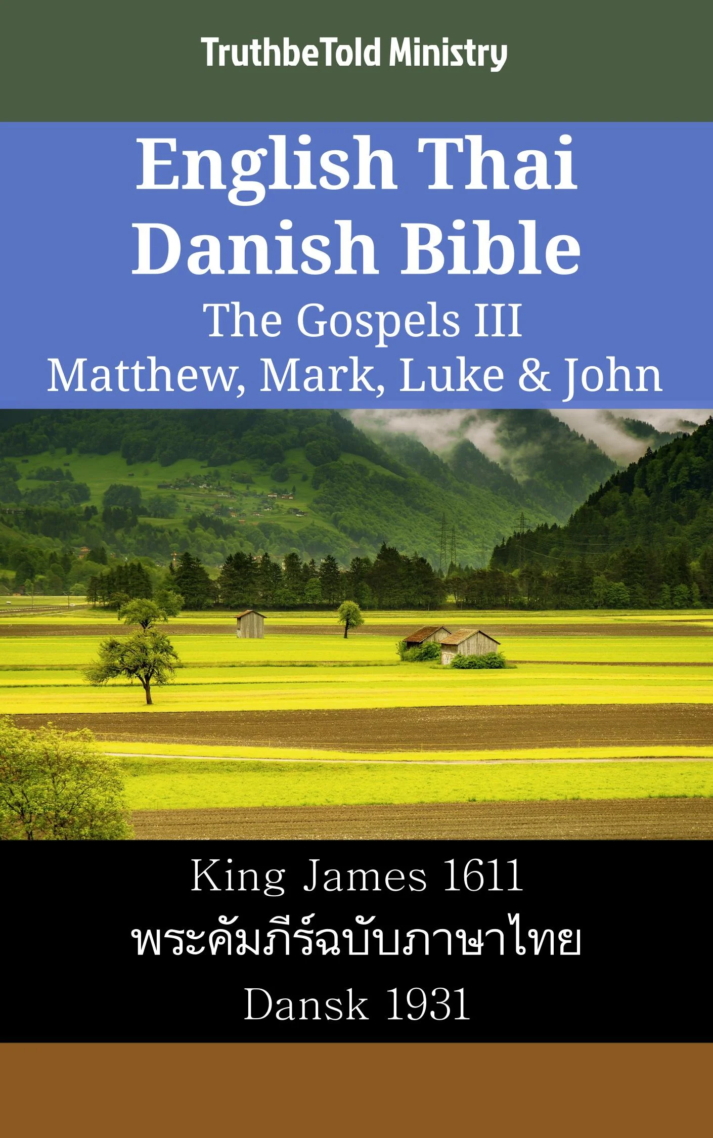 English Thai Danish Bible - The Gospels III - Matthew, Mark, Luke & John