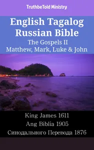 English Tagalog Russian Bible - The Gospels II - Matthew, Mark, Luke & John