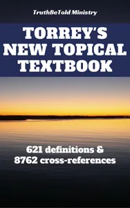 Torrey's New Topical Textbook